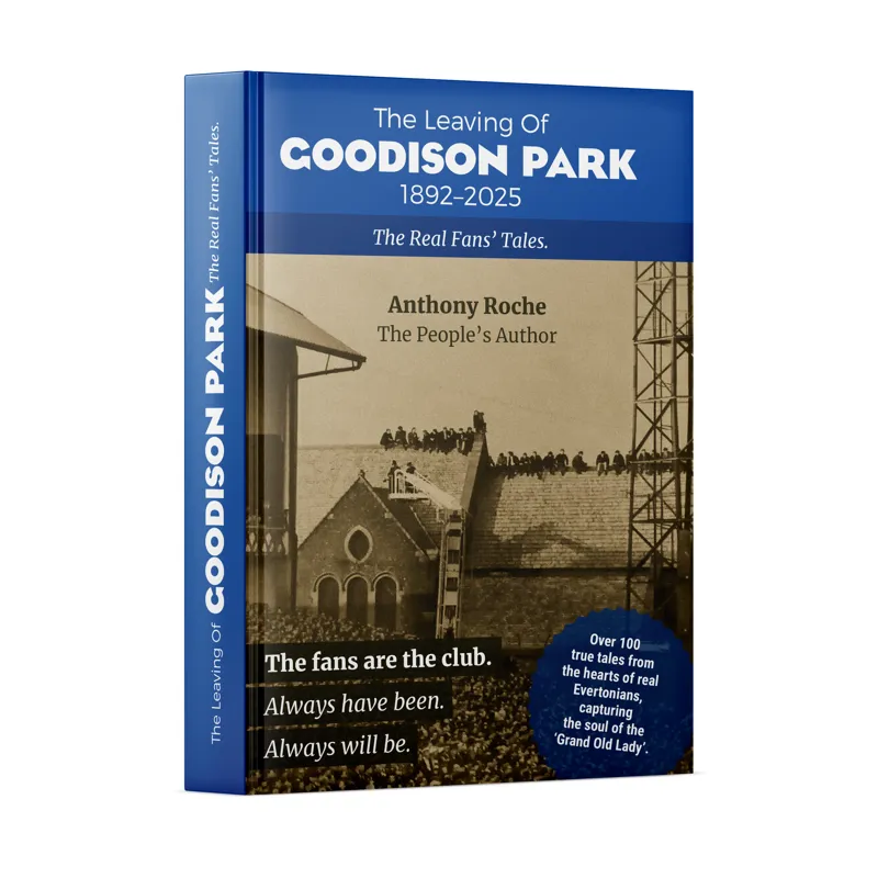 The Leaving of Goodison Park: The Real Fans Tales